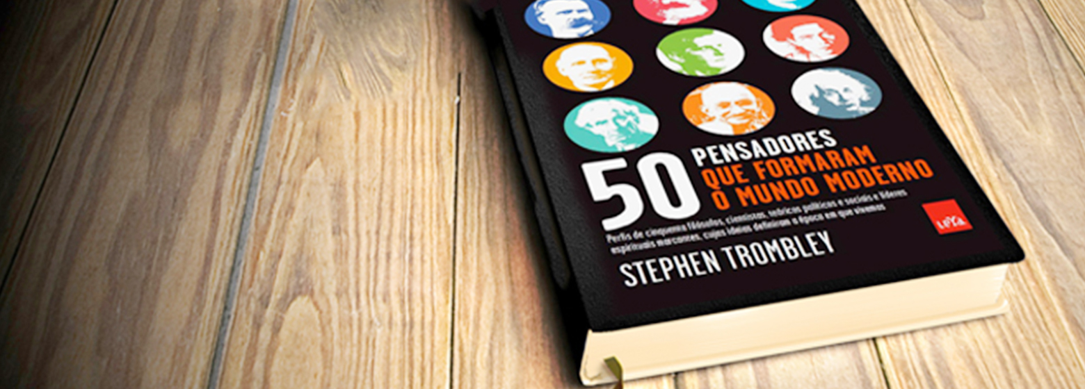Capa do livro "50 pensadores que formaram o mundo moderno"